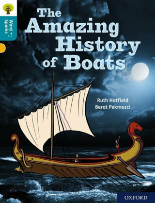 Oxford Reading Tree Word Sparks: Level 9: The Amazing History of Boats - Ruth Hatfield