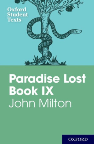 Oxford Student Texts: John Milton: Paradise Lost Book IX - John Milton