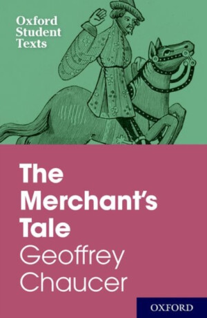 Oxford Student Texts: The Merchant's Tale - Steven Croft