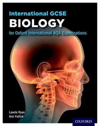 OxfordAQA International GCSE Biology (9201) - Ann Fullick,Lawrie Ryan