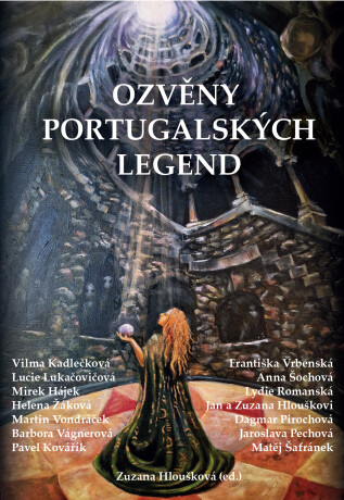 Ozvěny portugalských legend - Anna Šochová,Františka Vrbenská,Miroslav Hájek,Lucie Lukačovičová,Jaroslava Pechová,Vilma Kadlečková,Lydie Romanská,Zuzana Hloušková,Jan Hloušek,Martin Vondráček,Helena Žáková,Dagmar Pirochová,Barbora Vágnerová,Pavel Kovářík,Matěj Šafránek