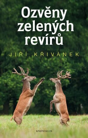 Ozvěny zelených revírů - Jiří Křivánek