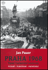 Praha 1968 – Vpád Varšavské smlouvy. Pozadí, plánování, provedení - Jan Pauer