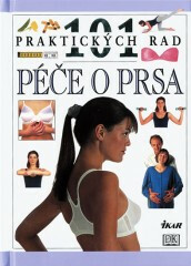 Péče o prsa - 101 praktických rad - Miriam Stoppardová