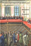 Paměti roudnických měšťanů z 18. století &ndash; Brodští a Jílkové - Oldřich Kotyza,Petr Kopička