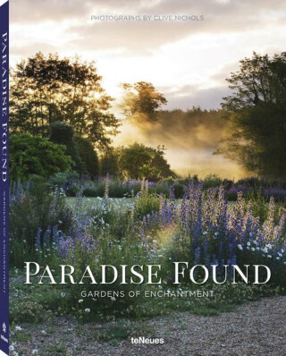Paradise Found: Gardens of Enchantment - Annie Nichols