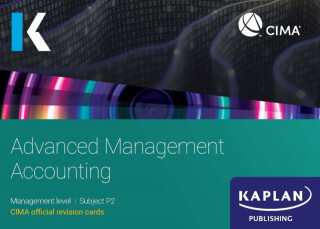 P2 ADVANCED MANAGEMENT ACCOUNTING - REVISION CARDS - KAPLAN