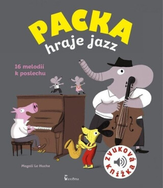 Packa hraje jazz - zvuková knížka - Magali Le Huche
