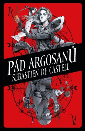 Pád Argosanů - Sebastien de Castell