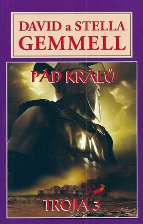 Pád králů - Trója 3 - David Gemmell,Stella Gemmell