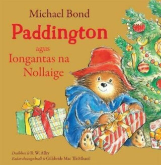 Paddington agus Iongantas na Nollaige - Michael Bond
