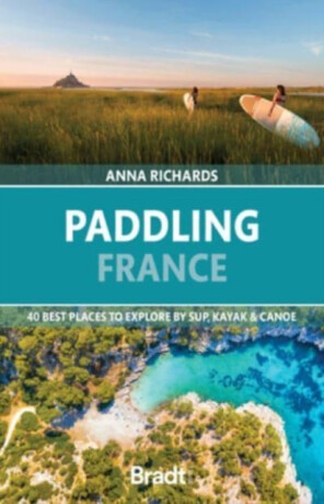 Paddling France - Anna Richards