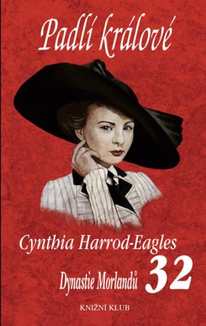 Padlí králové Dynastie Morlandů 32 - Cynthia Harrod-Eagles