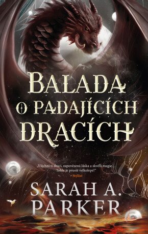 Padlý měsíc 2: Balada o padajících dracích - Sarah A. Parker