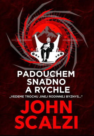 Padouchem snadno a rychle - John Scalzi