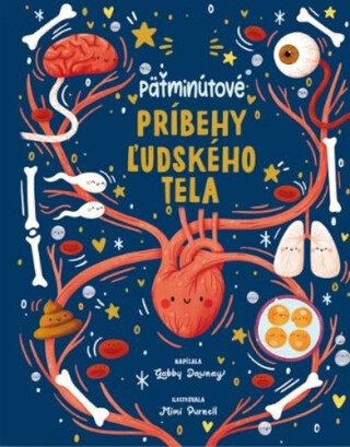 Päťminútové príbehy ľudského tela - Gabby Dawney,Mimi Purnell