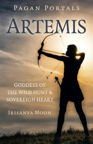 Pagan Portals: Artemis - Evelyn Elsaesser