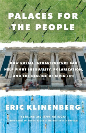 Palaces for the People - Eric Klinenberg