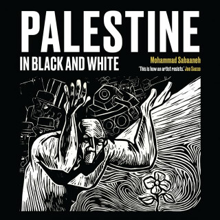 Palestine in Black and White - Mohammad Sabaaneh