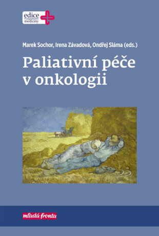 Paliativní péče v onkologii - Ondřej Sláma,Irena Závadová,Marek Sochor