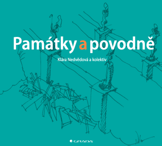 Památky a povodně - kolektiv autorů,Klára Nedvědová
