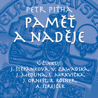 Petr Piťha: Paměť a naděje - Petr Piťha