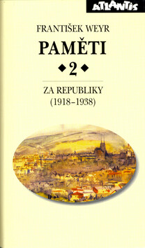 Paměti 2 - Za republiky (1918-1938) - František Weyr