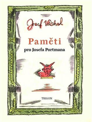 Paměti pro Josefa Portmana - Josef Váchal