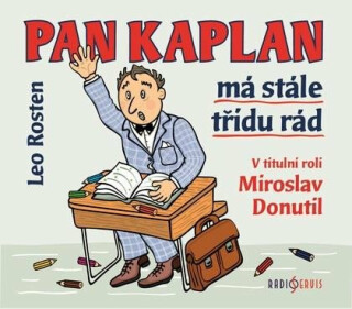 Pan Kaplan má stále třídu rád - Leo Rosten