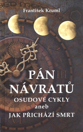 Pán návratů   Osudové cykly - František Kruml