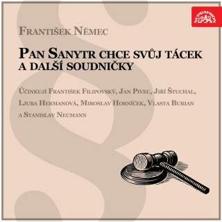 Pan Sanytr chce svůj tácek a další soudničky - František Němec