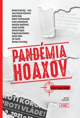 Pandémia hoaxov - Roland Oravský,Chovanculiak Róbert,Jana Fialová Kučerová,Ondřej Holý