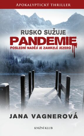 Rusko sužuje Pandemie - Jana Vagnerová