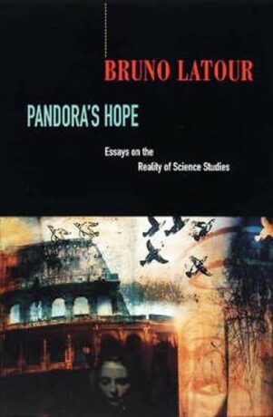 Pandora´s Hope: Essays on the Reality o - Bruno Latour