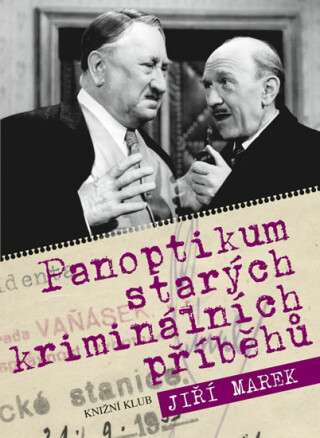 Panoptikum starých kriminálních příběhů - Jiří Marek