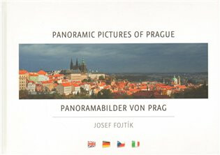 Panoramic pictures of Prague / Panoramabilder von Prag - Josef Fojtík