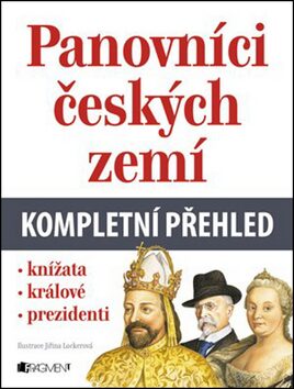 Panovníci českých zemí kompletní přehled - Jiřina Lockerová