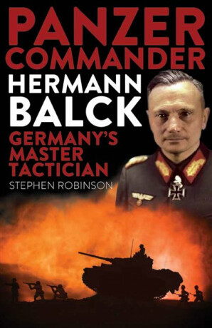 Panzer Commander Hermann Balck - Stephen Robinson