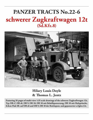 Panzer Tracts No.22-6: schwerer Zugkraftwagen 12t (Sd.Kfz.8) - Doyle Hilary,Thomas Jentz