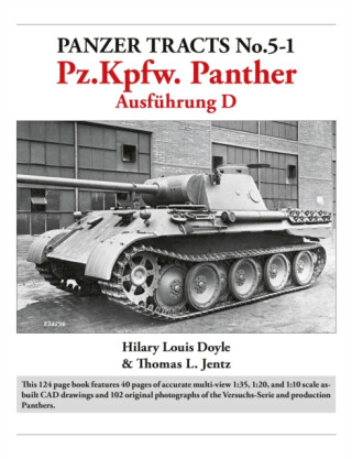 Panzer Tracts No.5-1: Pz.Kpfw. Panther Ausfuhrung D - Doyle Hilary,Thomas Jentz