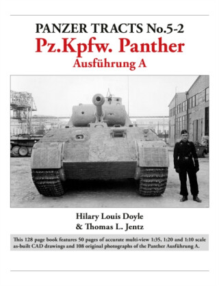 Panzer Tracts No.5-2: Pz.Kpfw. Panther Ausfuhrung A - Doyle Hilary,Thomas Jentz