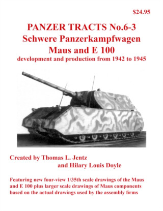 Panzer Tracts No.6-3: Pz.Kpfw. Maus and E-100 - Doyle Hilary,Thomas Jentz