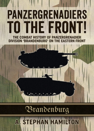 Panzergrenadiers to the Front! - A. Stephan Hamilton