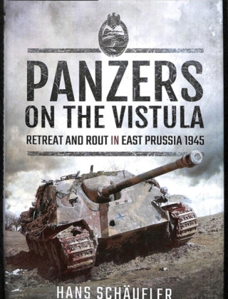 Panzers on the Vistula - Hans Schäufler