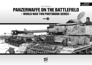 Panzerwaffe on the Battlefield: World War Two Photobook Series - Peter Barnaky