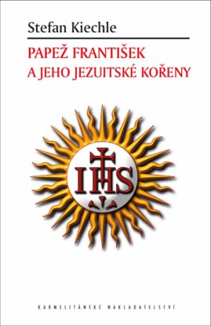Papež František a jeho jezuitské kořeny - Stefan Kiechle