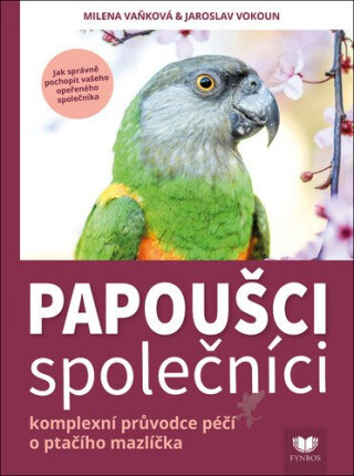 Papoušci společníci - Jaroslav Vokoun,Milena Vaňková
