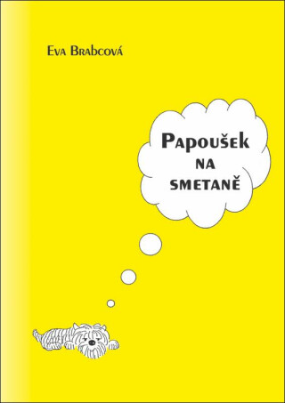 Papoušek na smetaně - Eva Brabcová