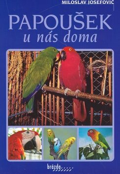 Papoušek u nás doma - Miloslav Josefovič