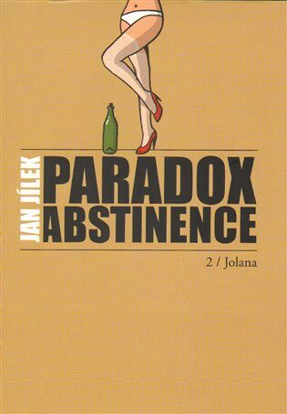 Paradox abstinence - Jolana - Jan Jílek